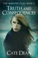 Truth and Consequences : The Monster Files Book 2 cover