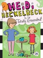 Heidi Heckelbeck Is So Totally Grounded! cover