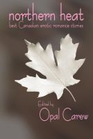 Northern Heat : Best Canadian Erotic Romance Stories cover