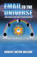 Email to the Universe : And Other Alterations of Consciousness cover