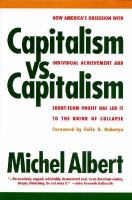 Capitalism Vs. Capitalism: How America's Obsession with Individual Achievement and Short-Term Profit Has Led It to the Brink of cover