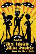 The Ultra Fabulous Glitter Squadron Saves the World Again cover
