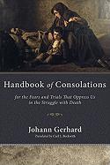 Handbook of Consolations : For the Fears and Trials That Oppress Us in the Stuggle with Death cover