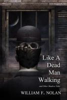 Like a Dead Man Walking by William F. Nolan cover