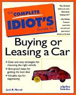 The Complete Idiot's Guide to Buying or Leasing a Car cover