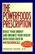 Powerfoods: Good Food, Good Health with Phytochemicals, Nature's Own Energy Boosters; Featuring 140 Delicious Recipes by Executive cover