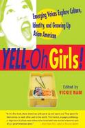 Yell-Oh Girls! Emerging Voices Explore Culture, Identity, and Growing Up Asian American cover