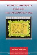 Children's Journeys Through the Information Age cover