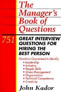 The Manager's Book of Questions: 751 Great Interview Questions for Hiring the Best Person cover