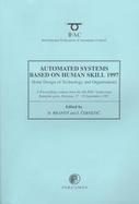 Automated Systems Based on Human Skill 1997 (Joint Design of Tecnology and Organisation) A Proceedings Volume from the 6th Ifac Symposium, Kranjska Go cover