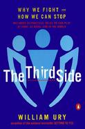 The Third Side: Why We Fight and How We Can Stop cover