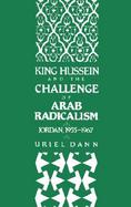 King Hussein and the Challenge of Arab Radicalism Jordan, 1955-1967 cover