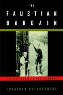The Faustian Bargain The Art World of Nazi Germany cover