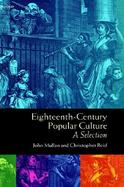 Eighteenth-Century Popular Culture A Selection cover
