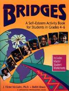 Bridges: A Self-Esteem Activity Book for Students in Grades 4-6 cover