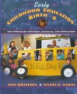 Early Childhood Education, Birth -8: The World of Children, Families, and Educators cover