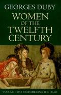 Women of the Twelfth Century Remembering the Dead (volume2) cover