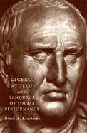 Cicero, Catullus, and the Language of Social Performance cover