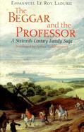 The Beggar and the Professor A Sixteenth-Century Family Saga cover