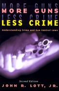 More Guns, Less Crime Understanding Crime and Gun-Control Laws cover