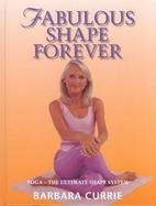 Fabulous Shape Forever Yoga - The Ultimate Shape System cover