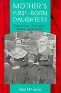 Mother's First-Born Daughters Early Shaker Writings on Women and Religion cover