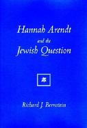 Hannah Arendt and the Jewish Question cover