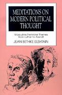 Meditations on Modern Political Thought Masculine/Feminine Themes from Luther to Arendt cover