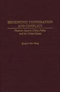 Hegemonic Cooperation and Conflict Postwar Japan's China Policy and the United States cover