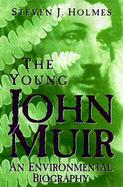 The Young John Muir An Environmental Biography cover