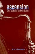 Ascension John Coltrane and His Quest cover