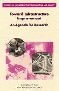 Toward Infrastructure Improvement An Agenda for Research cover