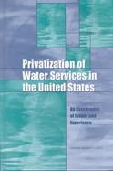 Privatization of Water Services in the United States An Assessment of Issues and Experience cover