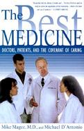 The Best of Medicine: Doctors, Patients, and the Covenant of Caring cover