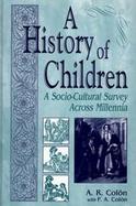 A History of Children A Socio-Cultural Survey Across Millennia cover