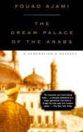 Dream Palace of the Arabs A Generation's Odyssey cover