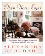 Open Your Eyes 1,000 Simple Ways to Bring Beauty into Your Home and Life Each Day cover