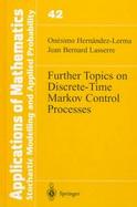 Further Topics on Discrete-Time Markov Control Processes cover