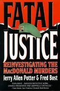 Fatal Justice Reinvestigating the Macdonald Murders cover