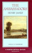 The Ambassadors An Authoritative Text, the Author on the Novel, Criticism cover