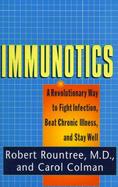 Immunotics: A Revolutionary Way to Fight Infection, Beat Chronic Illness and Stay Well cover
