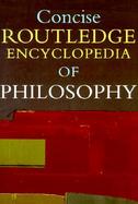 Concise Routledge Encyclopedia of Philosophy cover
