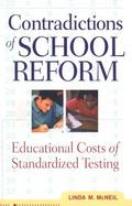Contradictions of School Reform Educational Costs of Standardized Testing cover