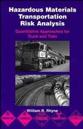 Hazardous Materials Transportation Risk Analysis: Quantitative Approaches for Truck and Train cover