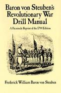 Baron Von Steuben's Revolutionary War Drill Manual cover