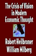 The Crisis of Vision in Modern Economic Thought cover