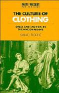 The Culture of Clothing Dress and Fashion in the 'Ancien Regime' cover