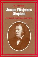 James Fitzjames Stephen: Portrait of a Victorian Rationalist cover