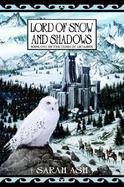 Lord of Snow and Shadows Book One of the Tears of Artamon cover