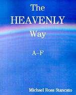 The Heavenly Way, A - F cover